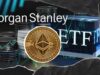 Morgan Stanley Files for Ethereum Spot ETF